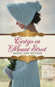 Title: Cortejo en Mount Street, Author: Kristi Ann Hunter