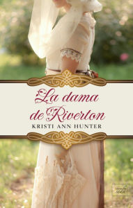 Title: La dama de Riverton, Author: Kristi Ann Hunter