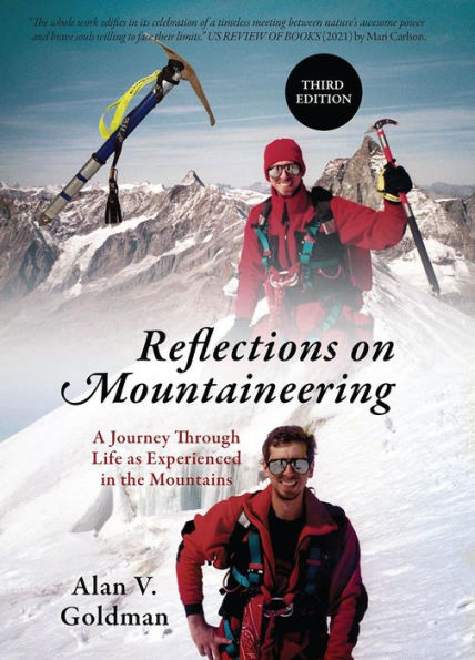 Reflections on Mountaineering: Third Edition: A Journey Through Life as Experienced in the Mountains