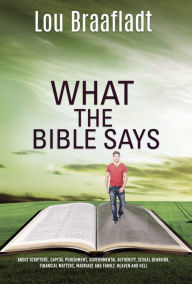 Title: What the Bible Says, Author: Lou Braafladt