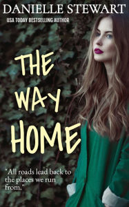 Title: The Way Home, Author: Danielle Stewart