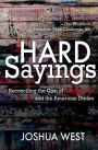 Hard Sayings: Reconciling the Cost of Discipleship and the American Dream