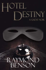 Title: Hotel Destiny, Author: Raymond Benson