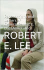 Biography: Recollections and Letters of General Robert E. Lee (Annotated)