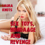 Sex Toys, Bondage and Revenge
