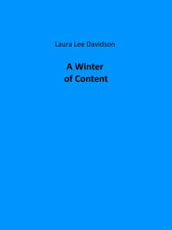 Title: A Winter of Content, Author: Laura Lee Davidson