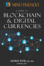 A Mind Friendly Guide to Blockchain and Digital Currencies