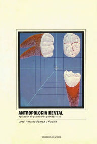 Title: Antropologia dental, Author: Jose Antonio Pompa y Padilla