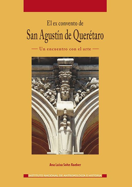 El ex convento de San Agustin de Queretaro