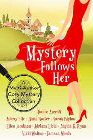 Title: Mystery Follows Her: A Cozy Mystery Multi-Author Collection, Author: Dianne Ascroft