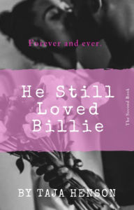 Title: He Still Loved Billie: Book 2, Author: Taja Henson