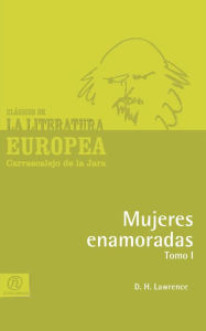 Title: Mujeres enamoradas Tomo I, Author: D. H. Lawrence