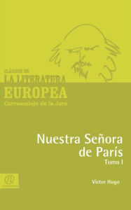 Title: Nuestra Senora de Paris Tomo I, Author: Victor Hugo