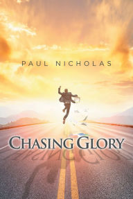 Title: Chasing Glory, Author: Paul Nicholas