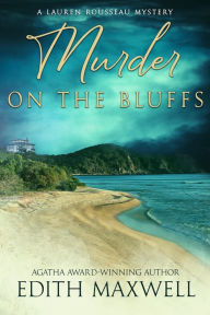 Title: Murder on the Bluffs, Author: Edith Maxwell