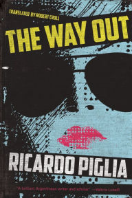 Title: The Way Out, Author: Ricardo Piglia