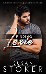 Finding Lexie (A Navy SEAL Military Romantic Suspense Novel)