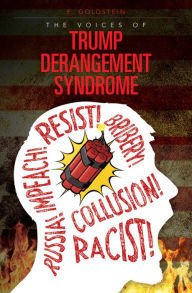 Title: The Voices of Trump Derangement Syndrome, Author: E. Goldstein