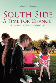 Title: South Side: A Time for Change!, Author: William C. Lindquist