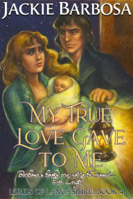 Title: My True Love Gave to Me, Author: Jackie Barbosa