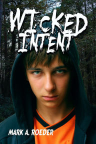 Title: Wicked Intent, Author: Mark Roeder