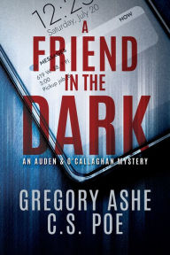 Title: A Friend in the Dark, Author: C. S. Poe