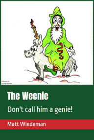 Title: The Weenie, Author: Matt Wiedeman