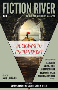 Title: Fiction River: Doorways To Enchantment, Author: Dayle A. Dermatis