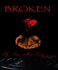 Title: Broken, Author: Janassiah Lomax Creag