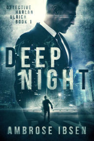 Title: Deep Night, Author: Ambrose Ibsen