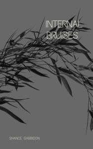 Title: Internal Bruises, Author: Shance Gabbidon