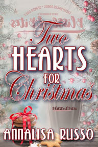 Title: Two Hearts for Christmas, Author: Annalisa Russo