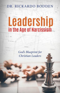 Title: Leadership in the Age of Narcissism, Author: Rickardo Bodden