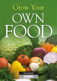 Title: Grow Your Own Food, Author: Paul Peacock