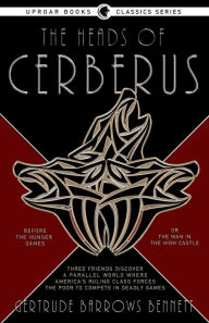 Title: The Heads of Cerberus, Author: Gertrude Barrows Bennett