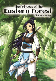 Title: The Princess of the Eastern Forest, Author: Almog Shanun