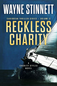 Title: Reckless Charity: A Charity Styles Novel, Author: Wayne Stinnett