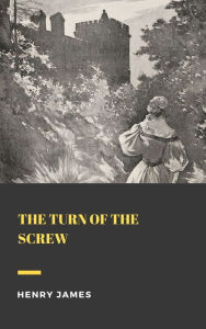 Title: The Turn of the Screw, Author: Henry James