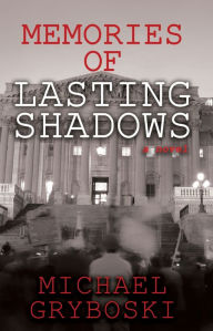 Title: Memories of Lasting Shadows, Author: Michael Gryboski