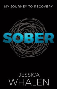 Title: Sober, Author: Jessica Whalen