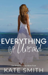 Title: Everything left Unsaid, Author: Kate Smith