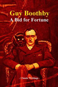 Title: A Bid for Fortune, Author: Guy Boothby