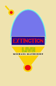 Title: Extinction: Live, Author: Michael Mathiesen