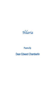 Title: Hilaria: Poems, Author: Dean Edward Chamberlin