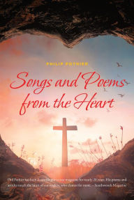 Title: Songs and Poems from the Heart, Author: Philip Pothier