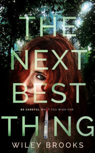 Title: The Next Best Thing, Author: Wiley Brooks