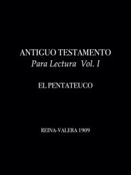 Title: ANTIGUO TESTAMENTO Para Lectura Vol. I, Author: Eduardo Palazuelos Romo