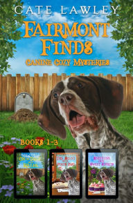 Title: Fairmont Finds Canine Cozy Mysteries: Books 1-3, Author: Cate Lawley