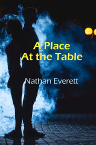 Title: A Place at the Table, Author: Nathan Everett