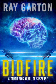 Title: Biofire: Author's Preferred Edition, Author: Ray Garton